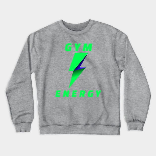 Gym Training Energy Crewneck Sweatshirt by MoodsFree